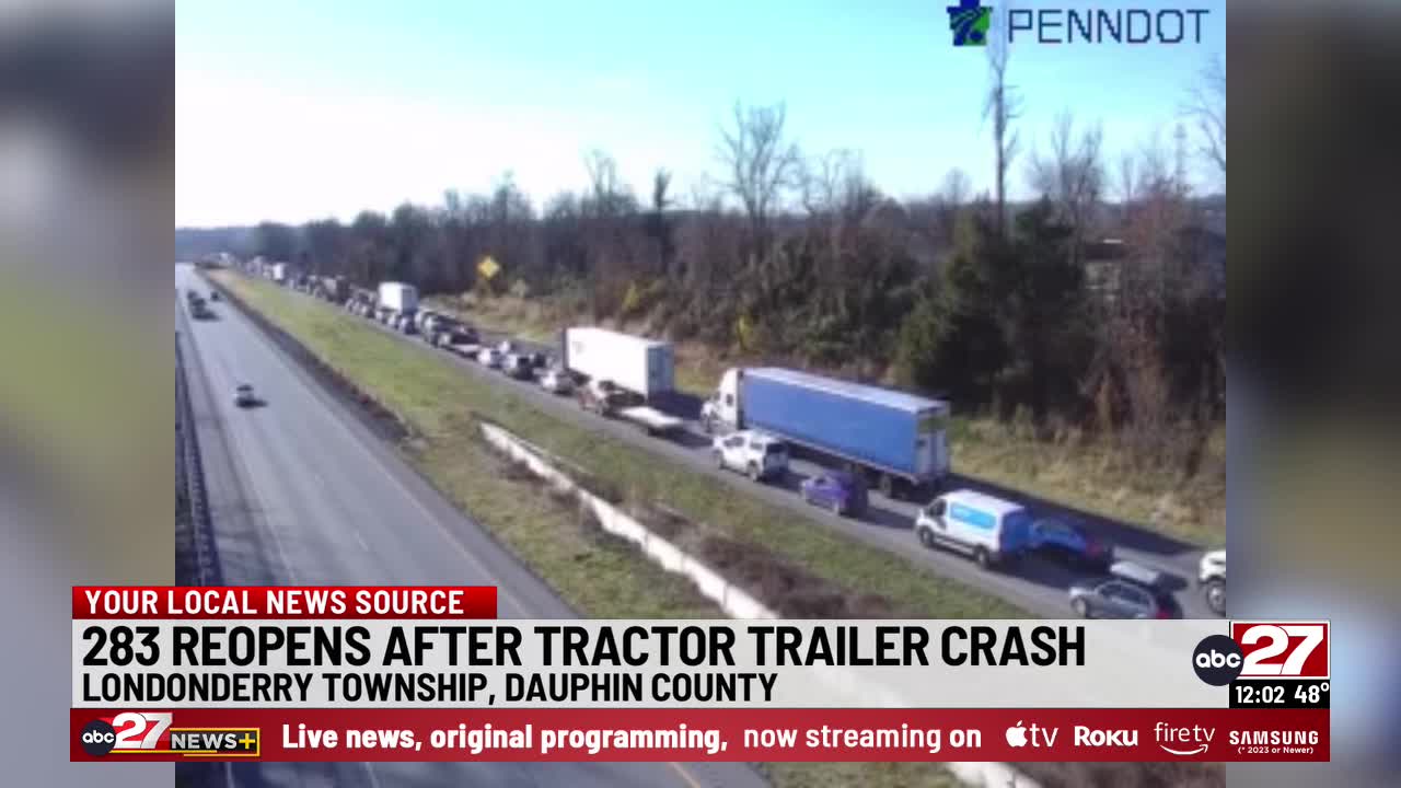 283 reopens following tractor-trailer crash – ABC27