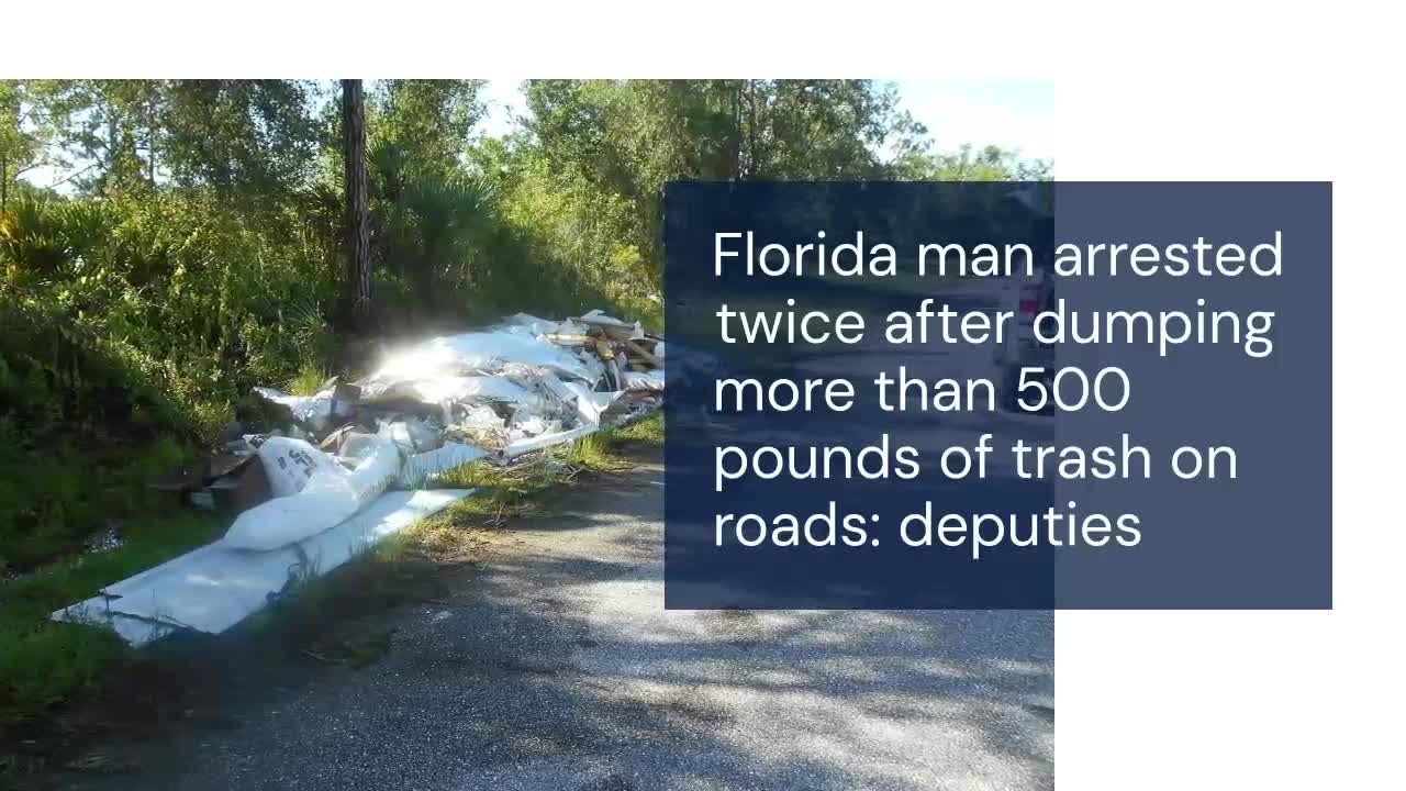 Florida man arrested twice in 2 days after dumping more than 500 pounds ...