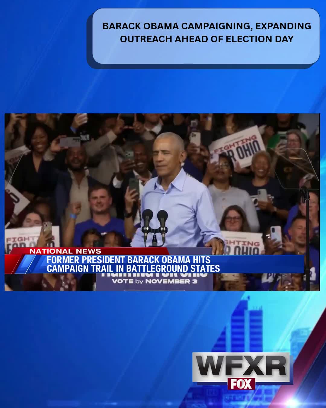 Barack Obama campaigning, expanding outreach ahead of Election Day – WFXRtv